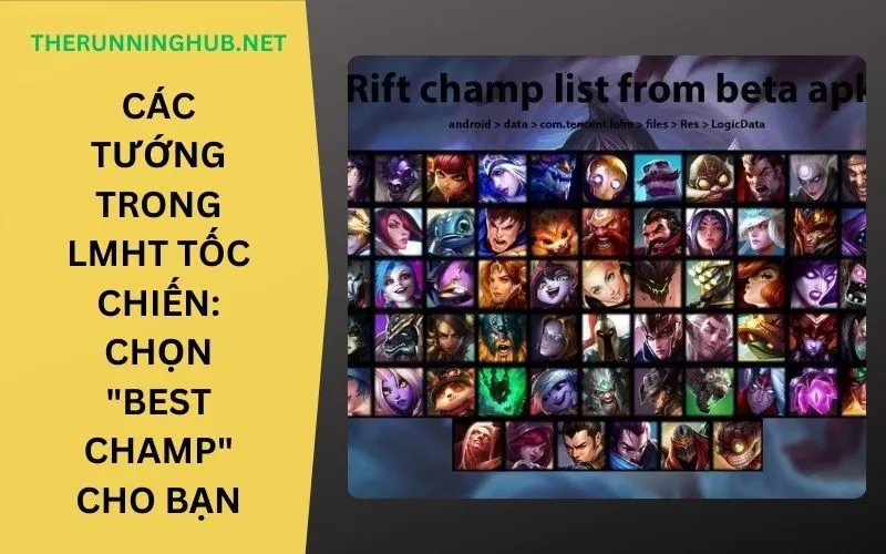 Các Tướng Trong LMHT Tốc Chiến: Chọn "Best Champ" Cho Bạn