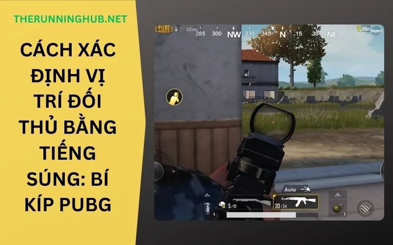 Cách Xác Định Vị Trí Đối Thủ Bằng Tiếng Súng: Bí Kíp PUBG