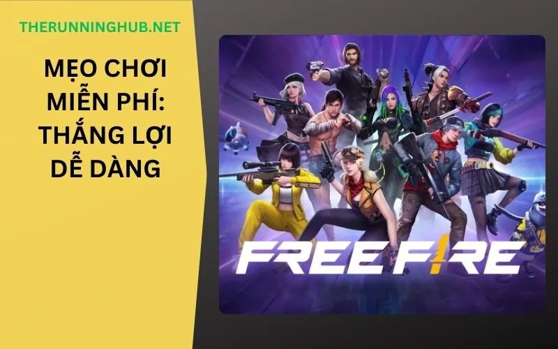 Mẹo Chơi Free Fire Miễn Phí_ Thắng Lợi Dễ Dàng