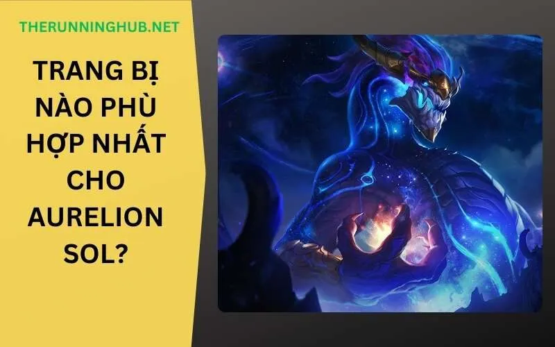 Trang bị nào phù hợp nhất cho Aurelion Sol?