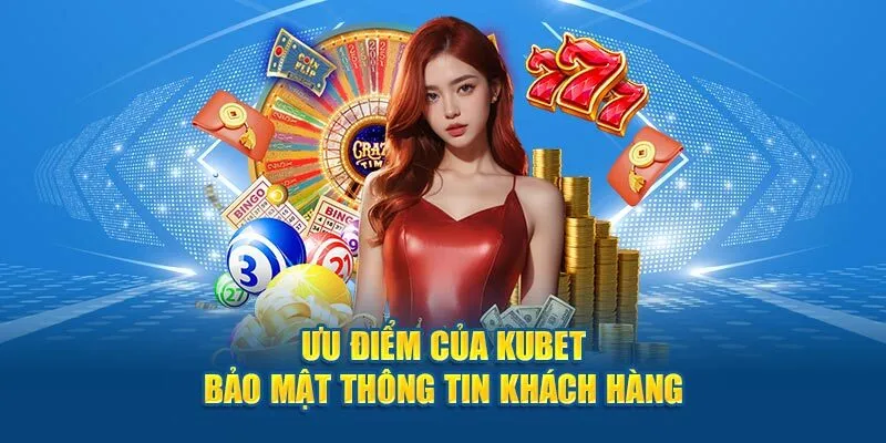 Kubet77 bảo mật tuyệt đối thông tin khách hàng